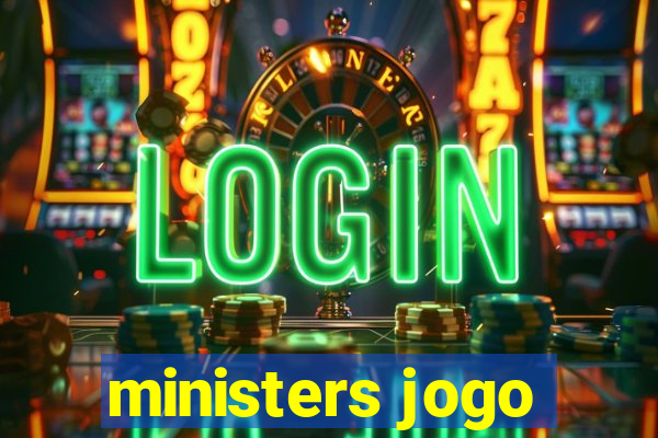 ministers jogo